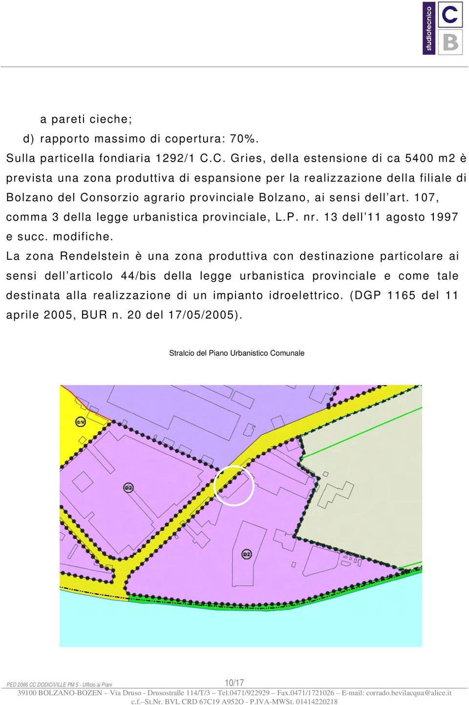 dell art. 107, comma 3 della legge urbanistica provinciale, L.P. nr. 13 dell 11 agosto 1997 e succ. modifiche.