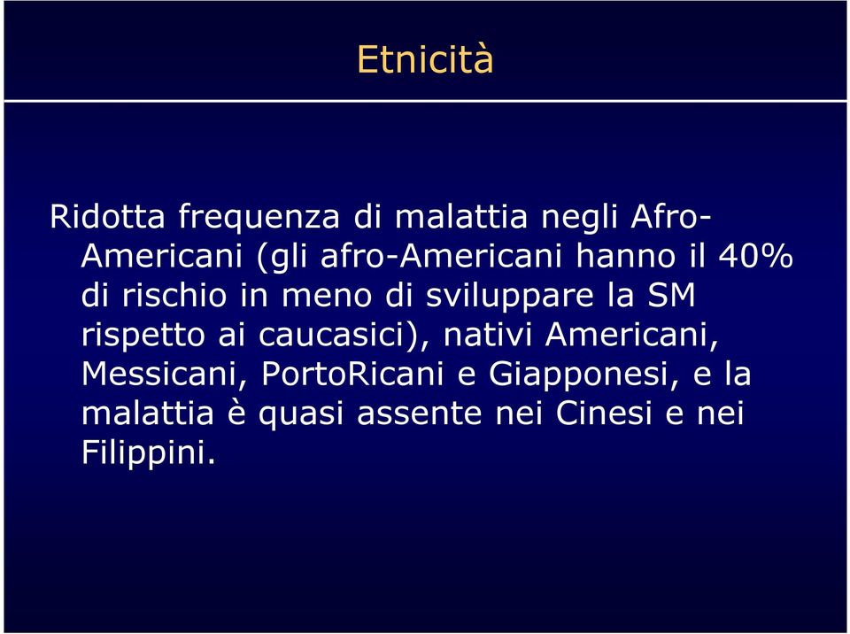 rispetto ai caucasici), nativi Americani, Messicani, PortoRicani e