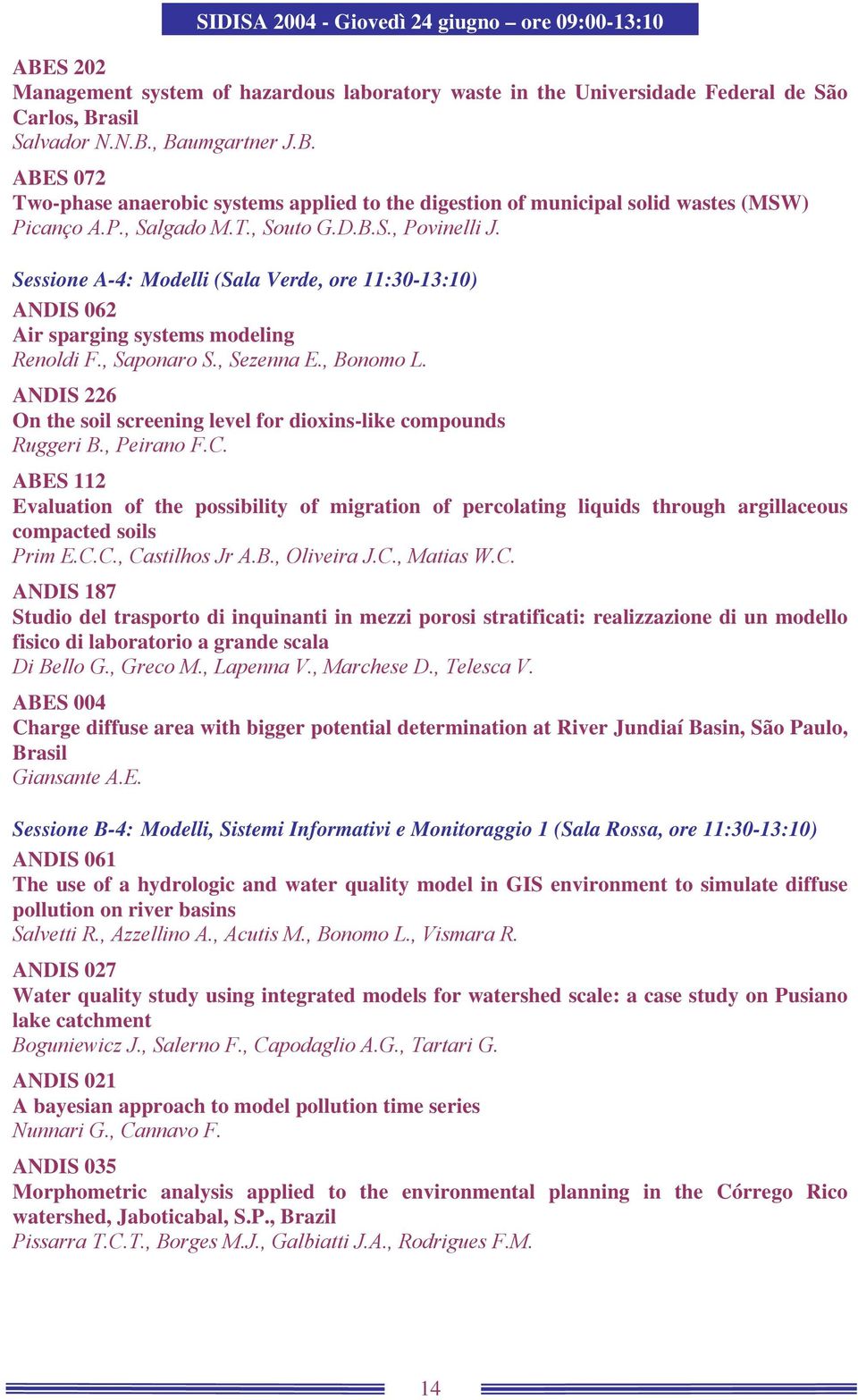 ANDIS 226 On the soil screening level for dioxins-like compounds Ruggeri B., Peirano F.C.