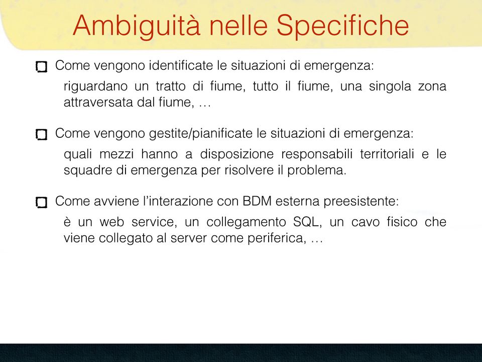 hanno a disposizione responsabili territoriali e le squadre di emergenza per risolvere il problema.