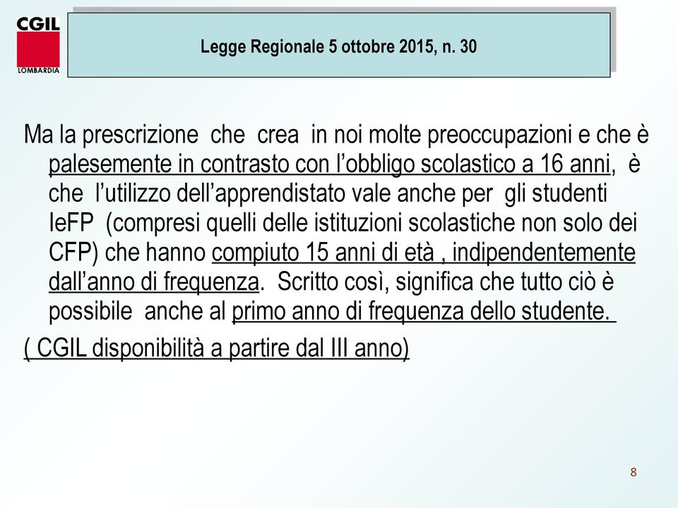 scolastiche non solo dei CFP) che hanno compiuto 15 anni di età, indipendentemente dall anno di frequenza.