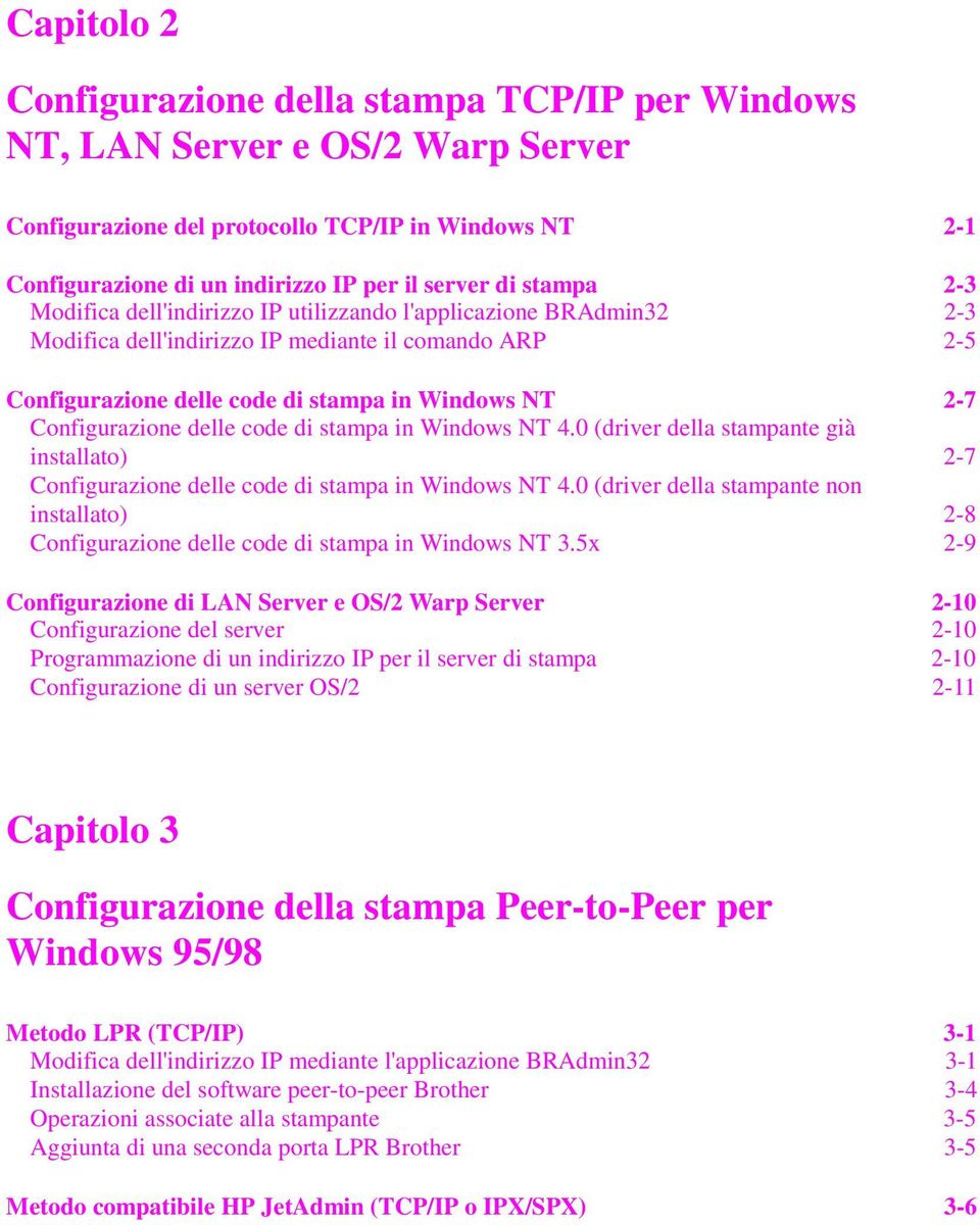 Configurazione delle code di stampa in Windows NT 4.0 (driver della stampante già installato) 2-7 Configurazione delle code di stampa in Windows NT 4.