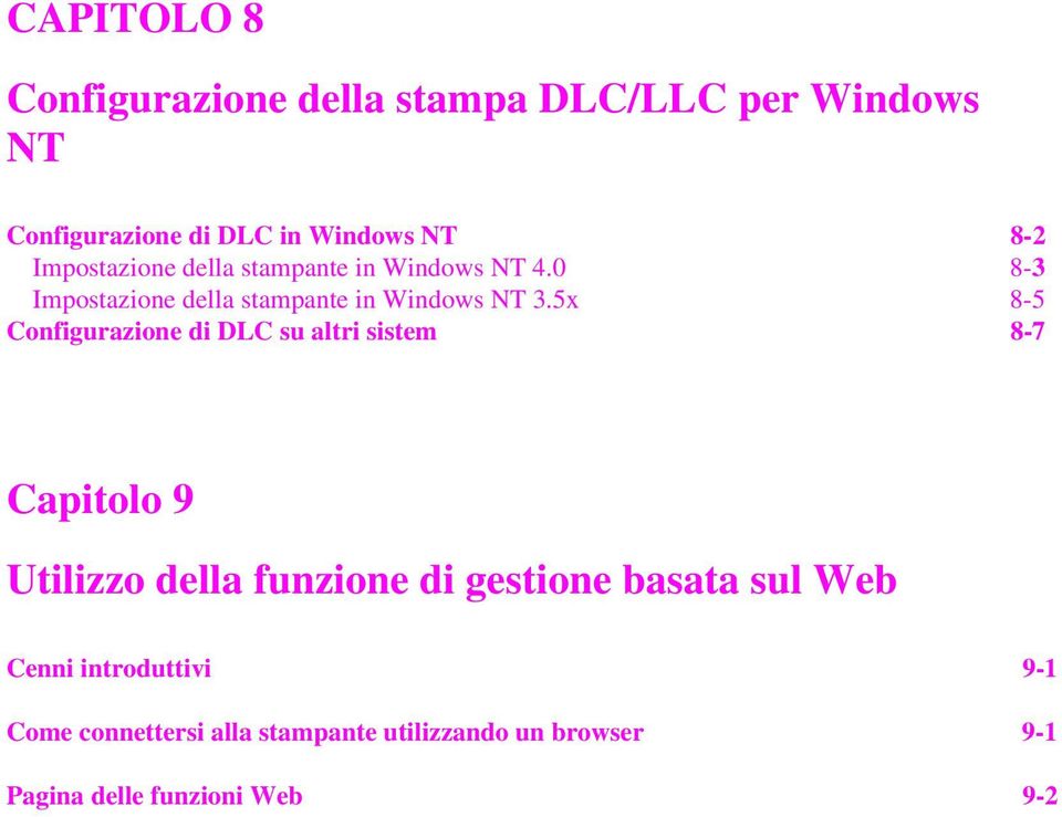 5x 8-5 Configurazione di DLC su altri sistem 8-7 Capitolo 9 Utilizzo della funzione di gestione basata