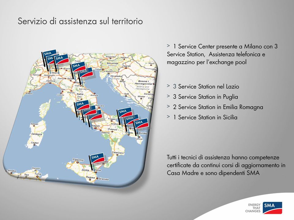 in Puglia 2 Service Station in Emilia Romagna 1 Service Station in Sicilia Tutti i tecnici di