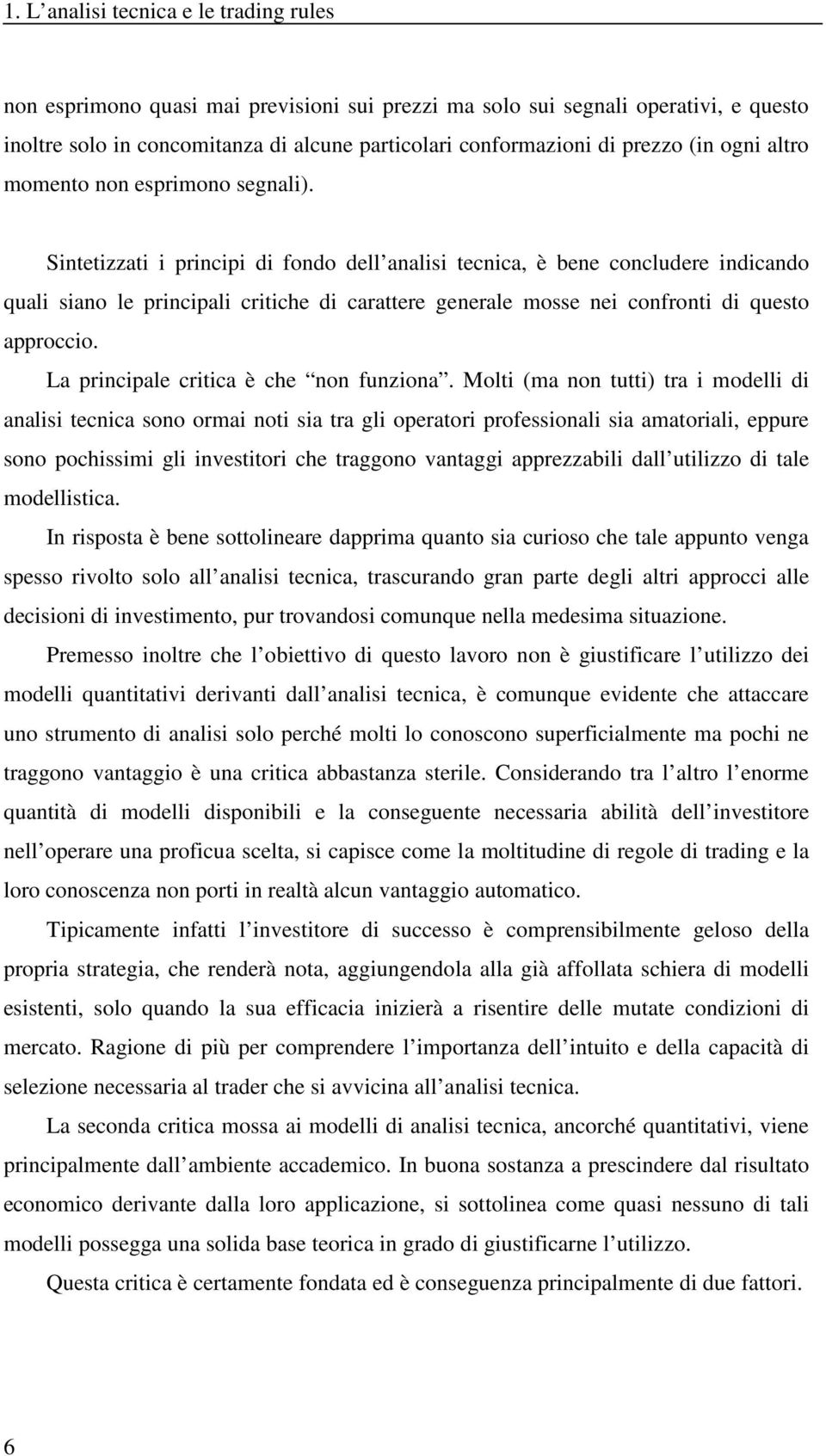 La pricipale criica è che o fuzioa.