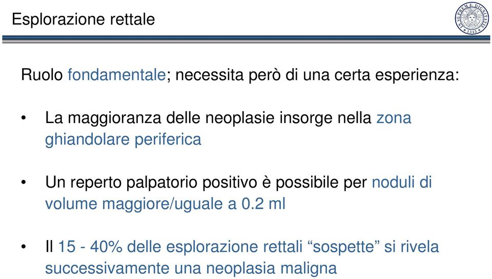 palpatorio positivo è possibile per noduli di volume maggiore/uguale a 0.