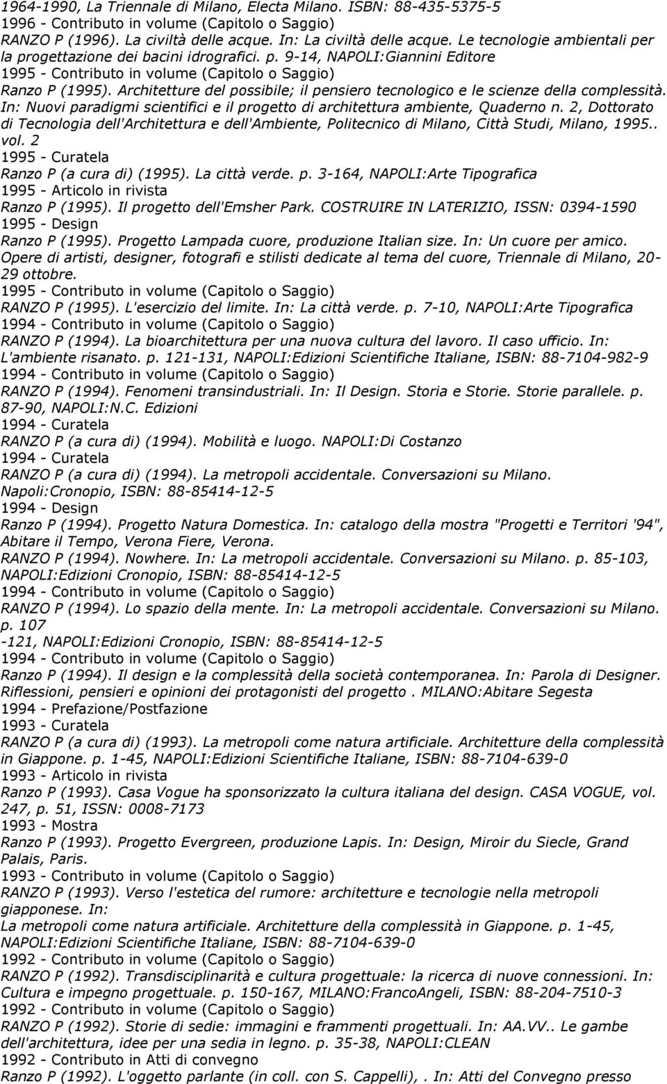 Architetture del possibile; il pensiero tecnologico e le scienze della complessità. In: Nuovi paradigmi scientifici e il progetto di architettura ambiente, Quaderno n.