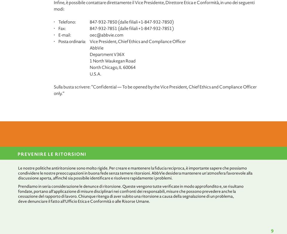 bVie Department V36X 1 North Waukegan Road North Chicago, IL 60064 U.S.A. Sulla busta scrivere: Confidential To be opened by the Vice President, Chief Ethics and Compliance Officer only.