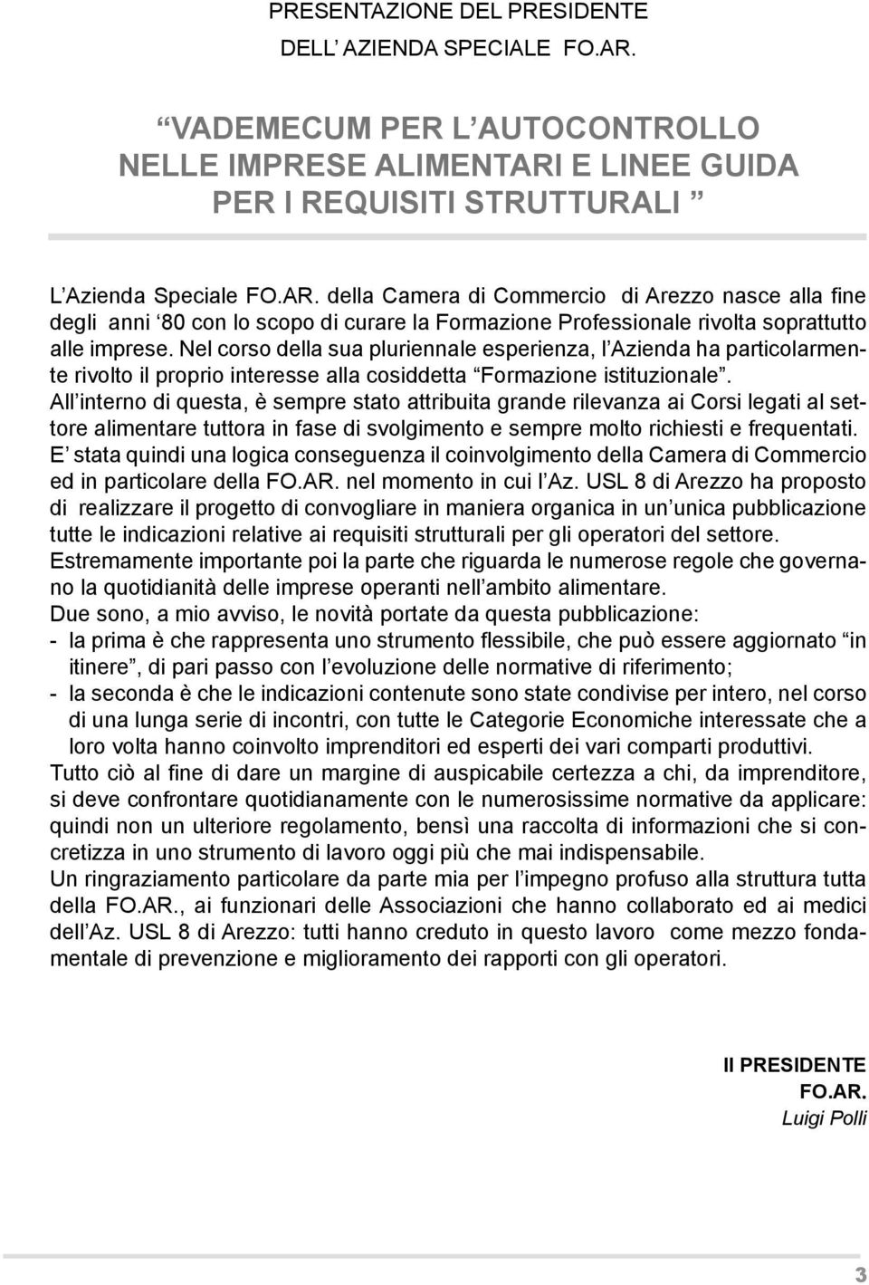 E LINEE GUIDA PER I REQUISITI STRUTTURALI L Azienda Speciale FO.AR.