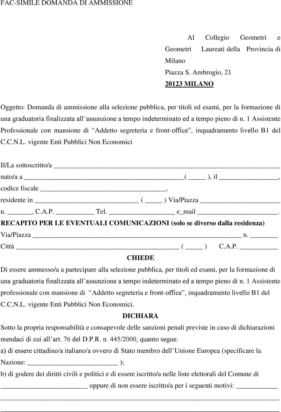 pieno di n. 1 Assistente Professionale con mansione di Addetto segreteria e front-office, inquadramento livello B1 del C.C.N.L.