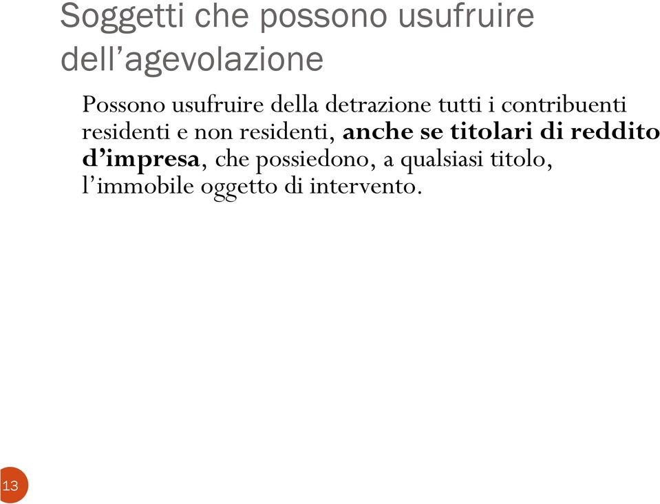 non residenti, anche se titolari di reddito d impresa, che