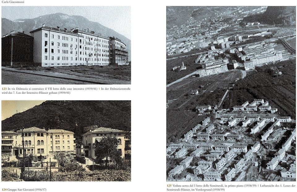 Los der Intensive-Häuser gebaut (1939/41) 124 Gruppo San Giovanni (1936/37) 125