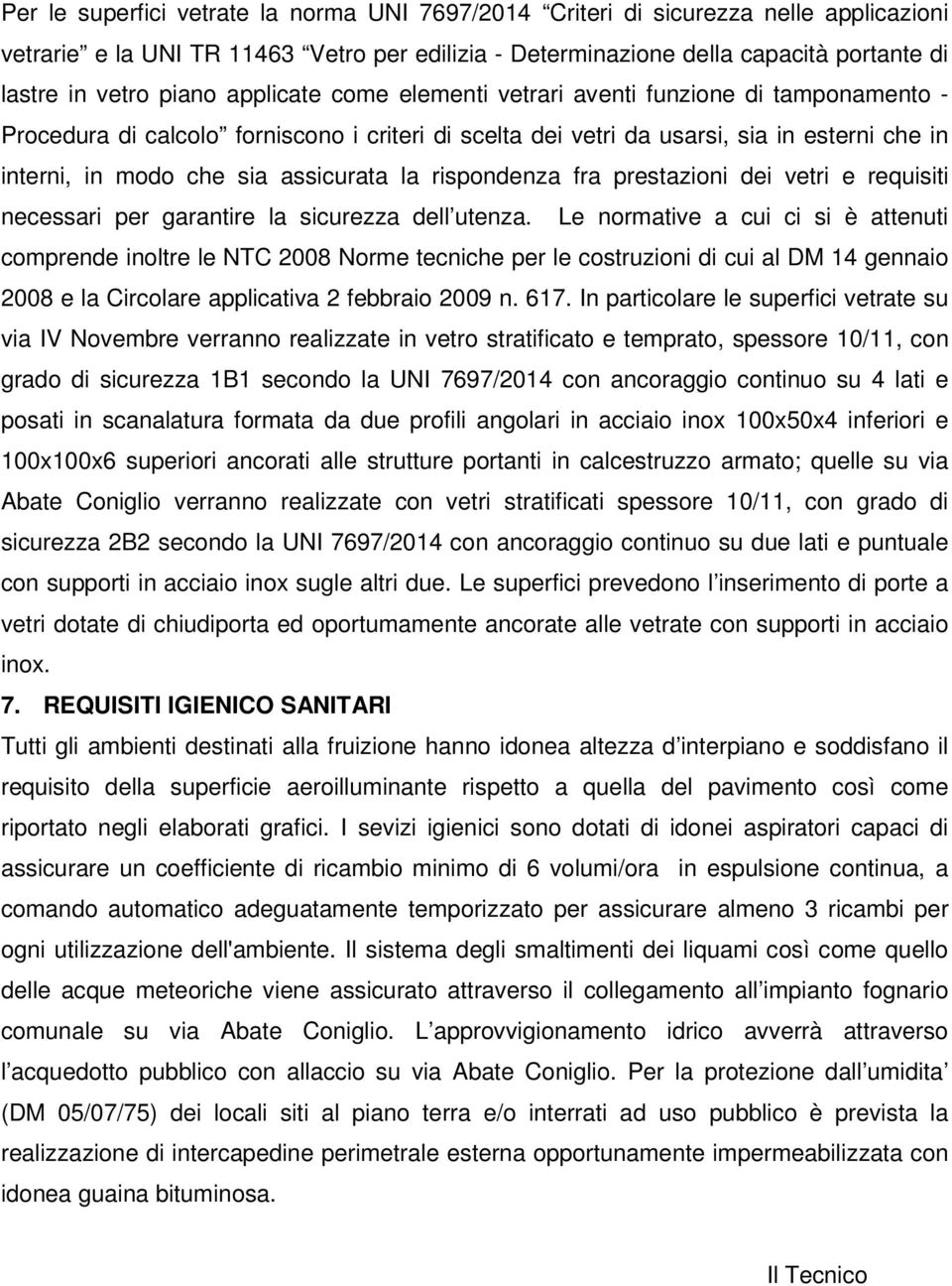 rispondenza fra prestazioni dei vetri e requisiti necessari per garantire la sicurezza dell utenza.