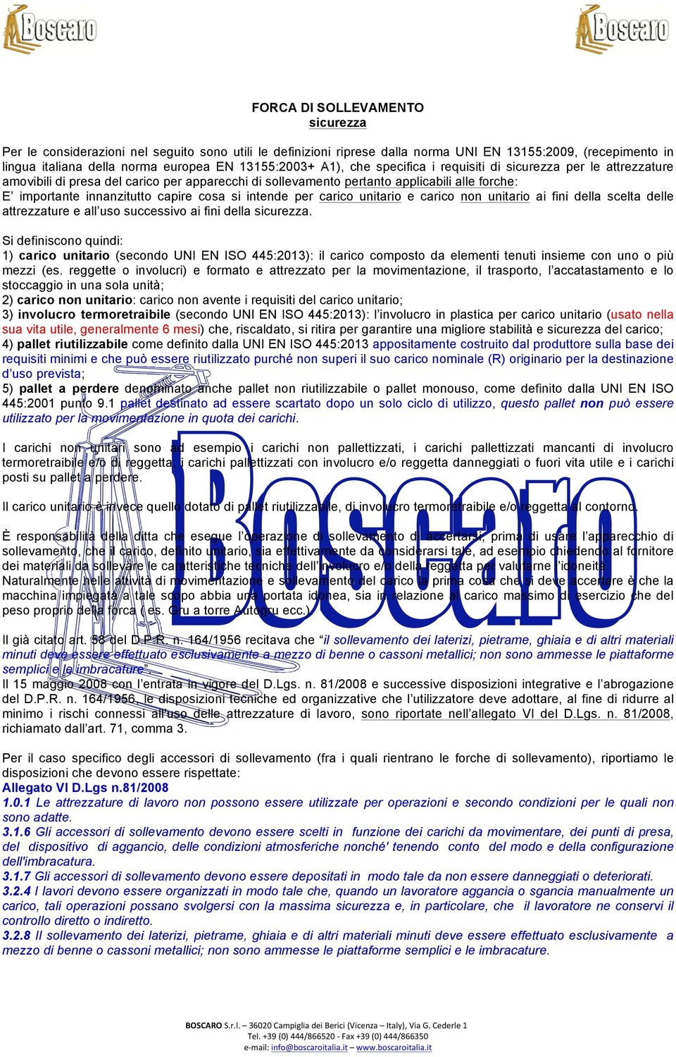 unitario e carico non unitario ai fini della scelta delle attrezzature e all uso successivo ai fini della sicurezza.