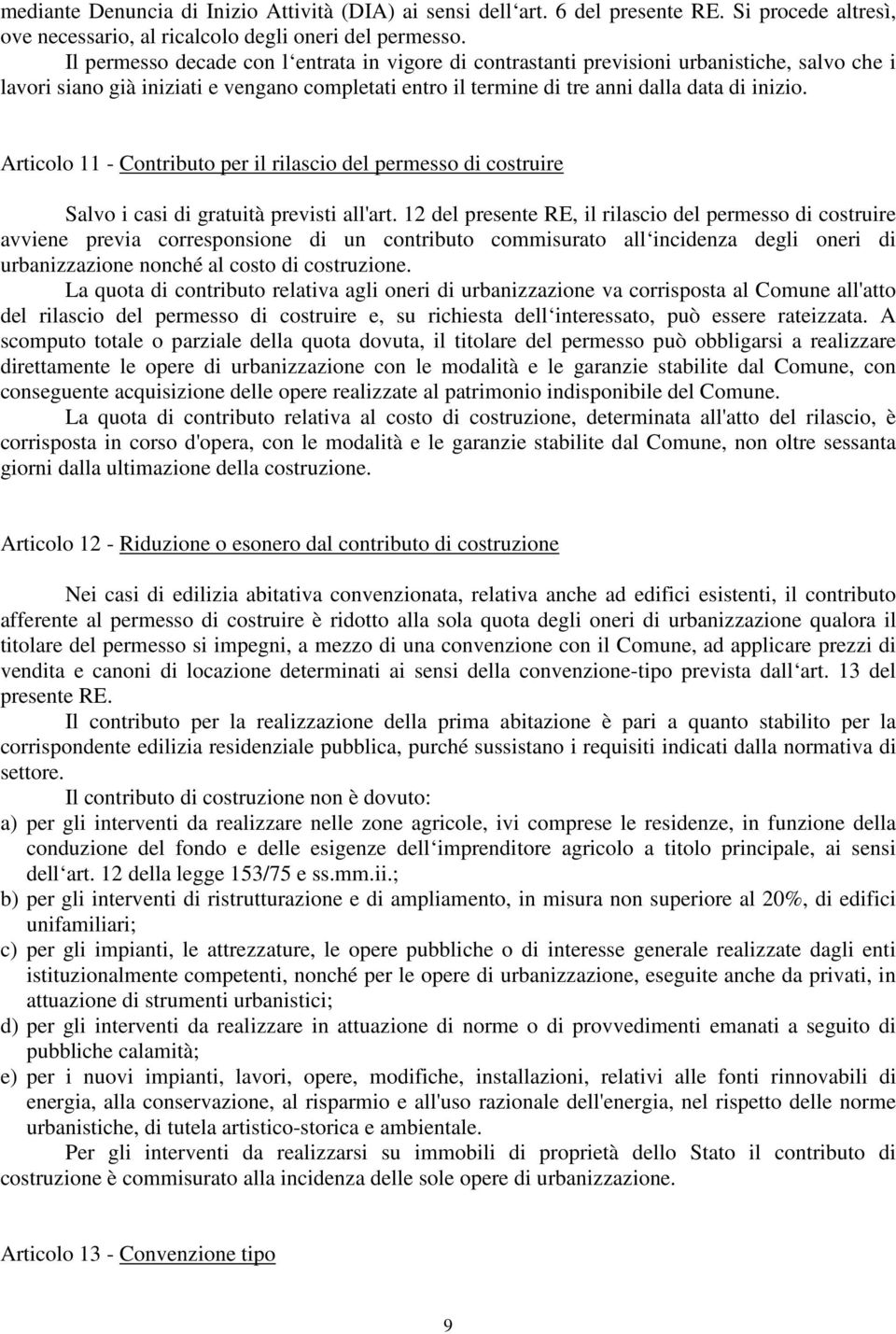 Articolo 11 - Contributo per il rilascio del permesso di costruire Salvo i casi di gratuità previsti all'art.