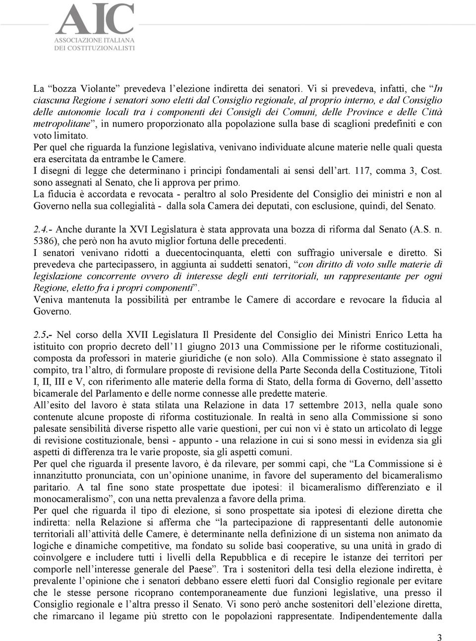 delle Province e delle Città metropolitane, in numero proporzionato alla popolazione sulla base di scaglioni predefiniti e con voto limitato.