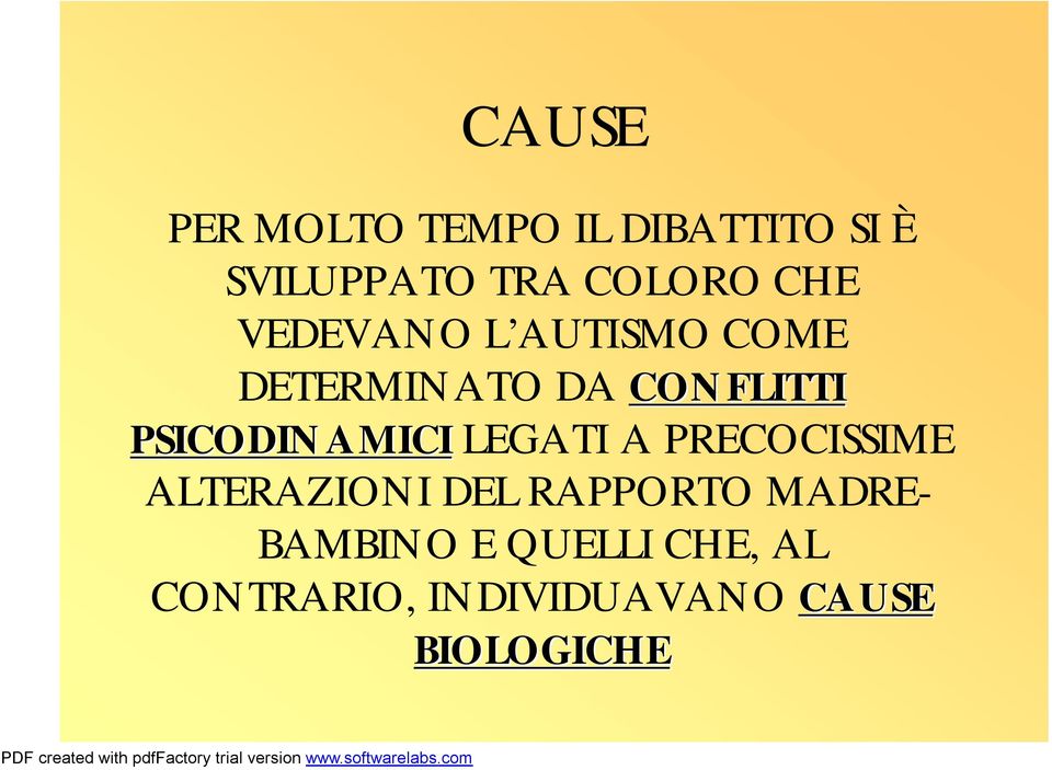 PSICODINAMICI LEGATI A PRECOCISSIME ALTERAZIONI DEL RAPPORTO