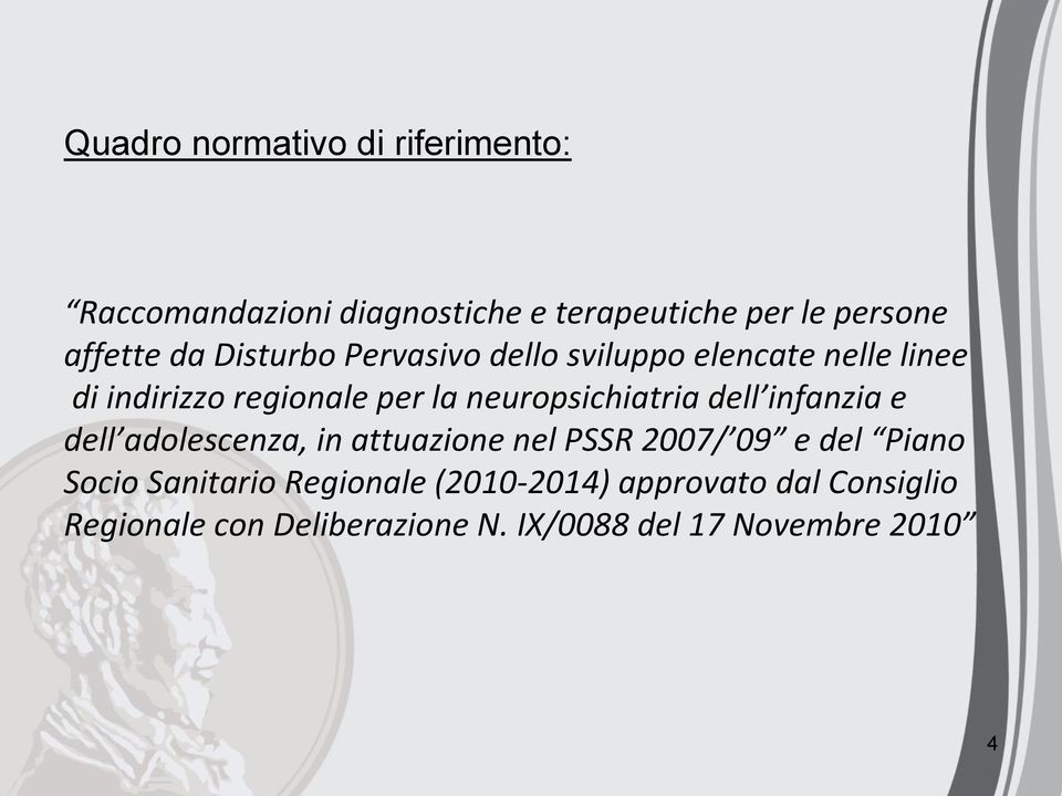 neuropsichiatria dell infanzia e dell adolescenza, in attuazione nel PSSR 2007/ 09 e del Piano Socio