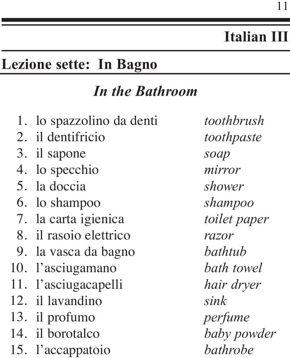 asciugamano l asciugacapelli il lavandino il profumo il borotalco l accappatoio toothbrush