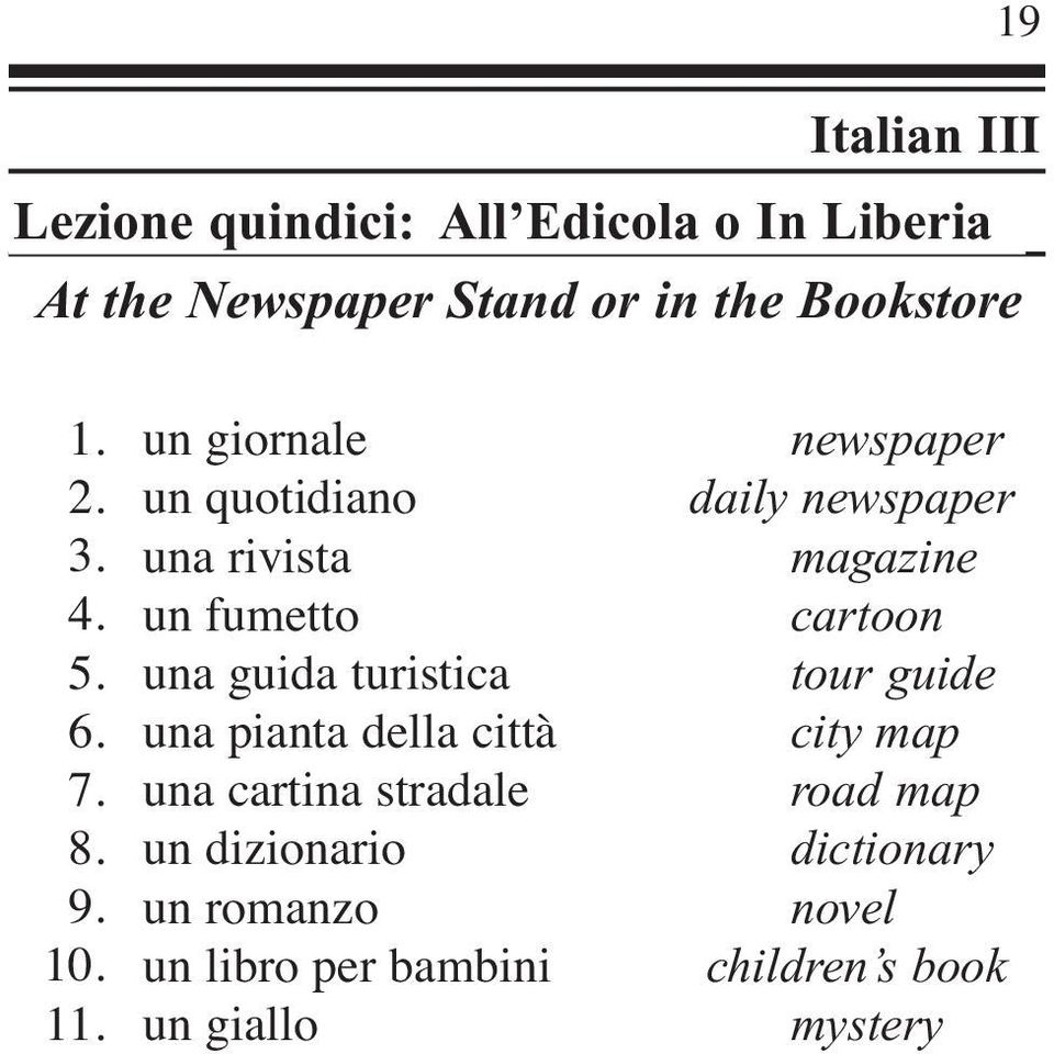 una cartina stradale un dizionario un romanzo un libro per bambini un giallo newspaper daily