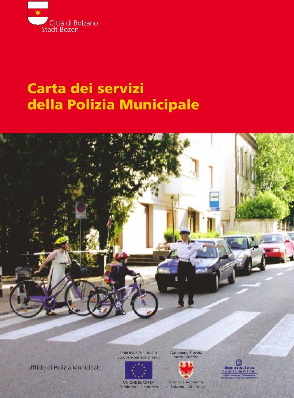 Südtirol Ufficio di Polizia Municipale UNIONE EUROPEA