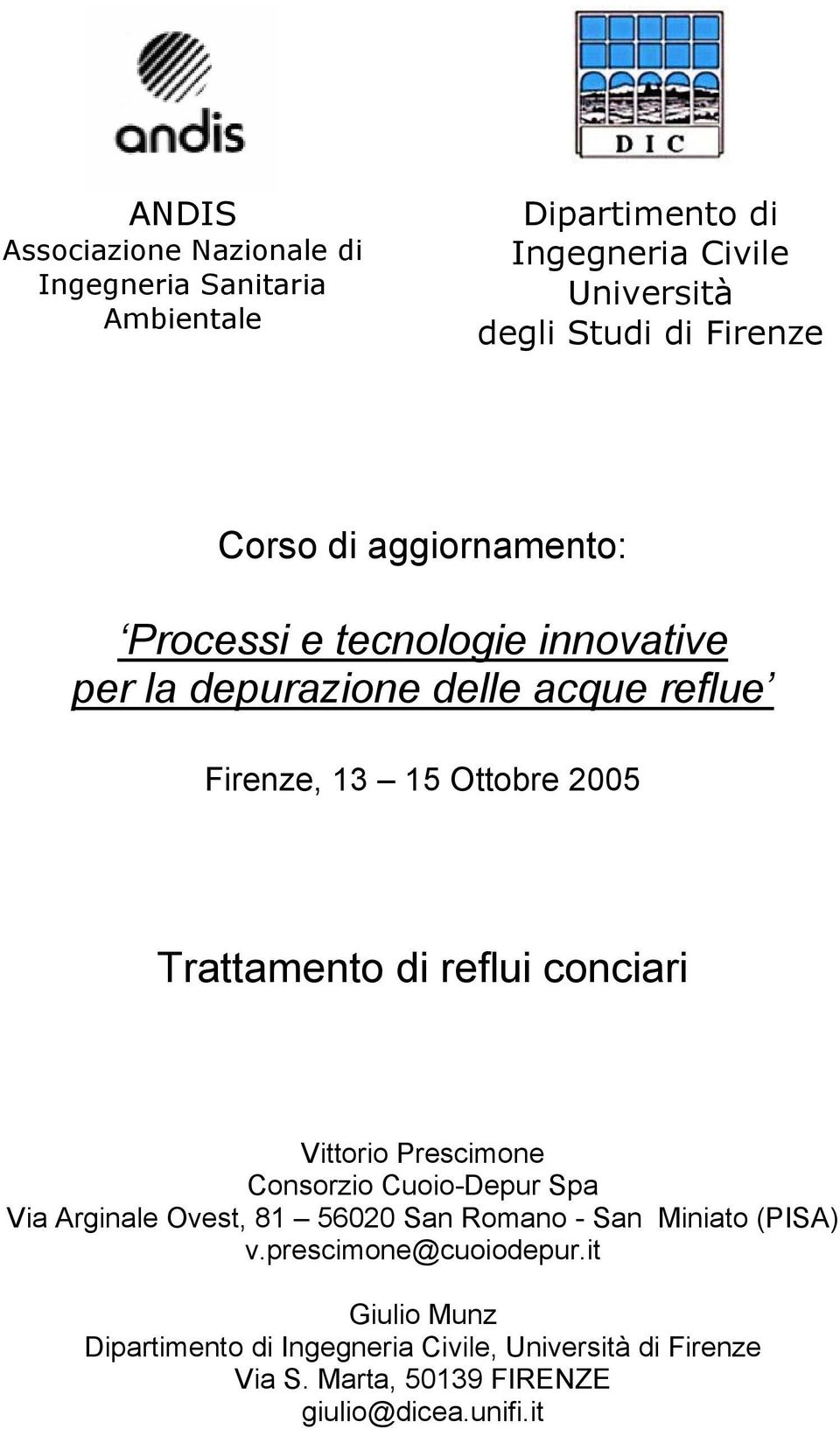 di reflui conciari Vittorio Prescimone Consorzio Cuoio-Depur Spa Via Arginale Ovest, 81 56020 San Romano - San Miniato (PISA) v.