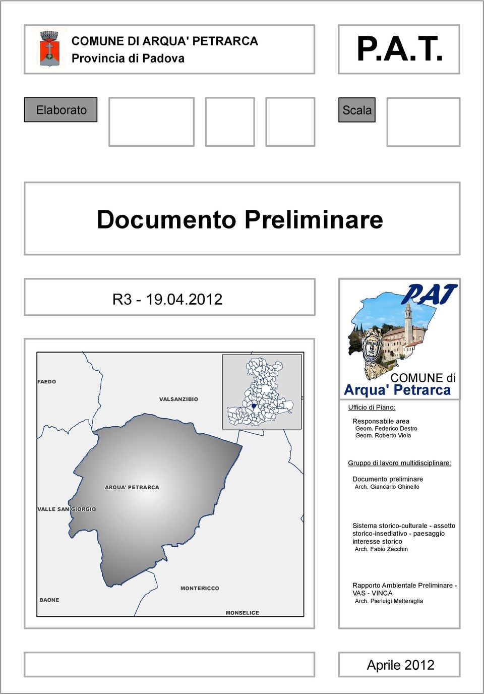 Roberto Viola Gruppo di lavoro multidisciplinare: ARQUA' PETRARCA Documento preliminare Arch.