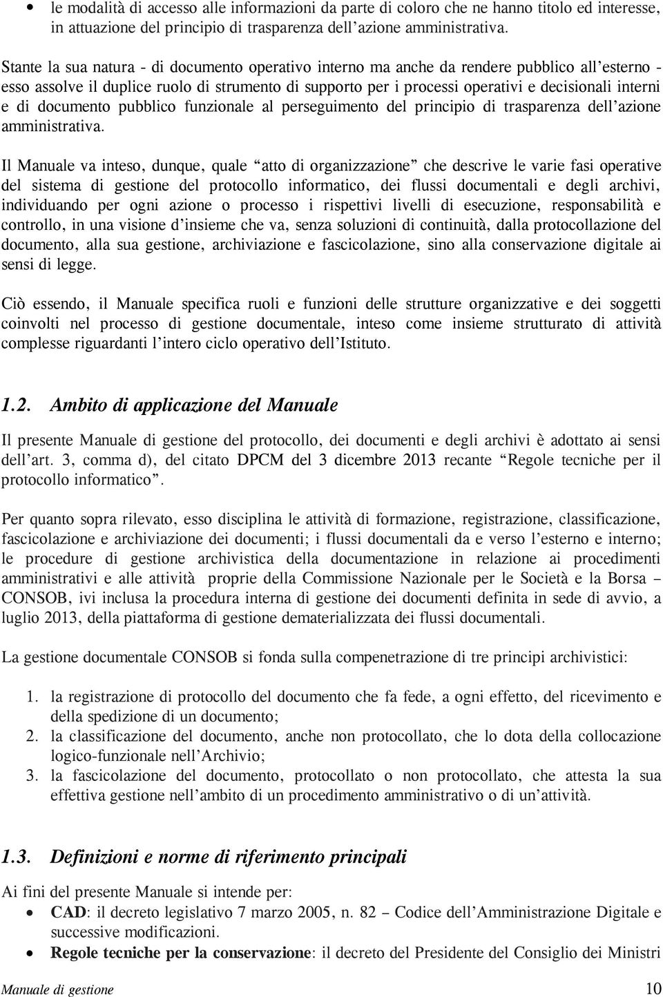 e di documento pubblico funzionale al perseguimento del principio di trasparenza dell azione amministrativa.