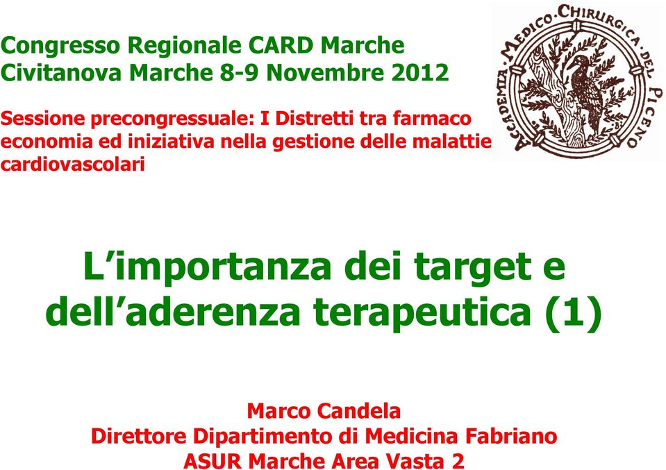 delle malattie cardiovascolari L importanza dei target e dell aderenza