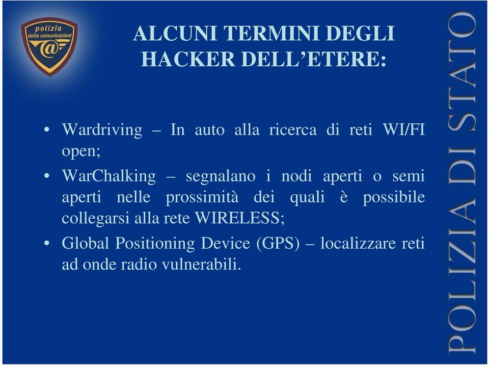 nelle prossimità dei quali è possibile collegarsi alla rete WIRELESS;