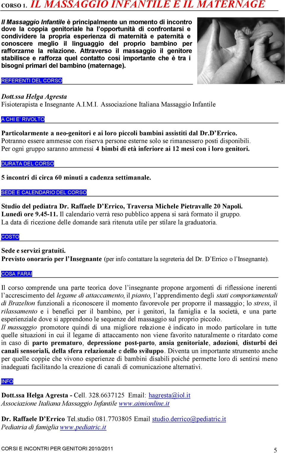 maternità e paternità e conoscere meglio il linguaggio del proprio bambino per rafforzarne la relazione.