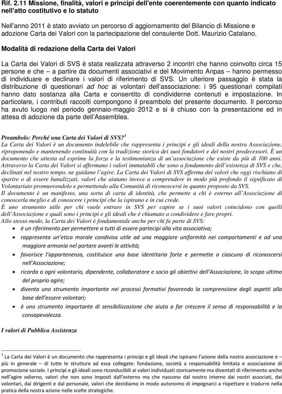 Missione e adozione Carta dei Valori con la partecipazione del consulente Dott. Maurizio Catalano.