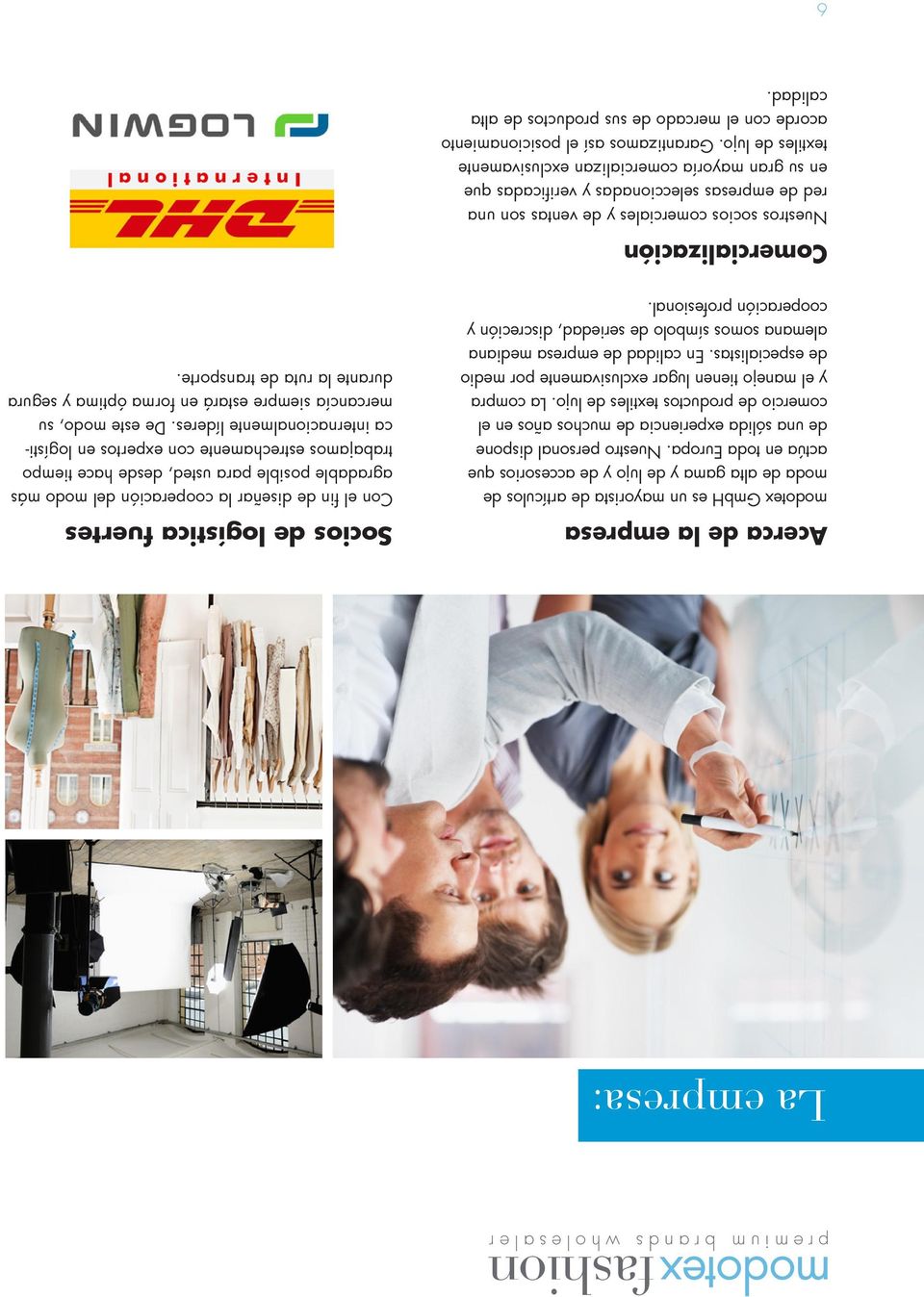 En calidad de empresa mediana alemana somos símbolo de seriedad, discreción y cooperación profesional.