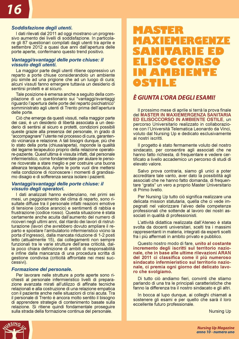 Vantaggi/svantaggi delle porte chiuse: il vissuto degli utenti.