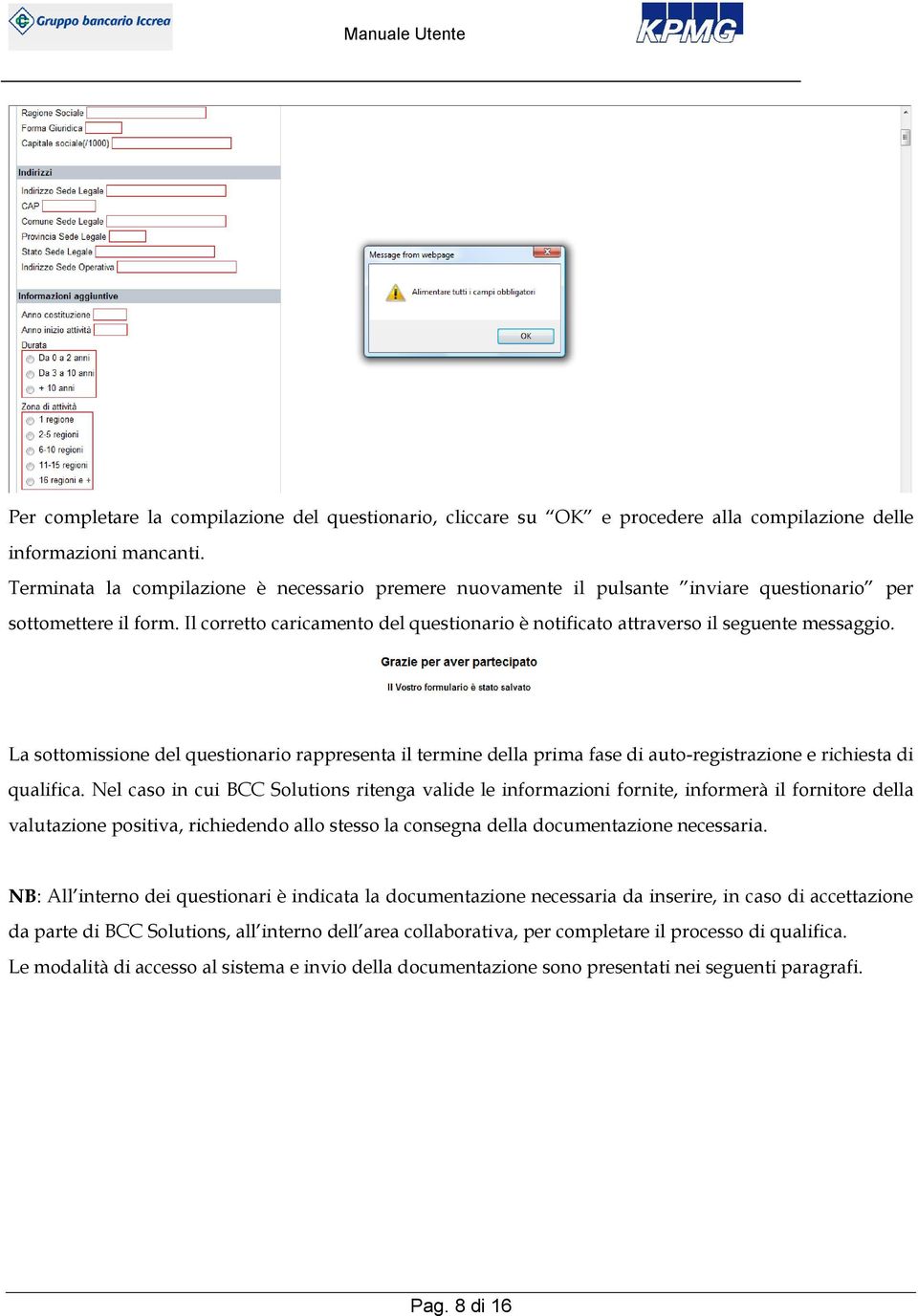 Il corretto caricamento del questionario è notificato attraverso il seguente messaggio.