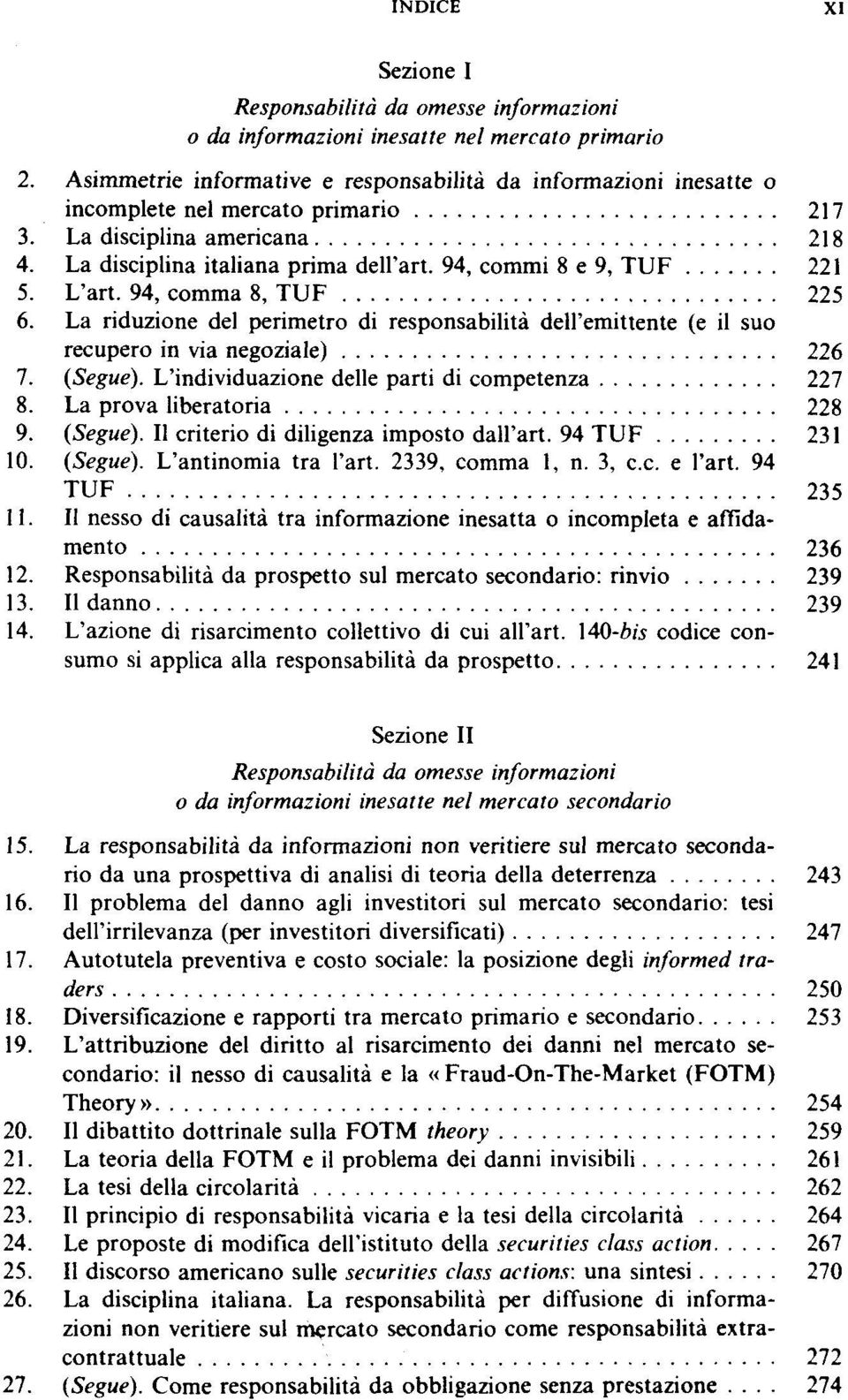 94, commi 8 e 9, TUF 221 5. L'art. 94, comma 8, TUF 225 6. La riduzione del perimetro di responsabilità dell'emittente (e il suo recupero in via negoziale) 226 7. (Segue).