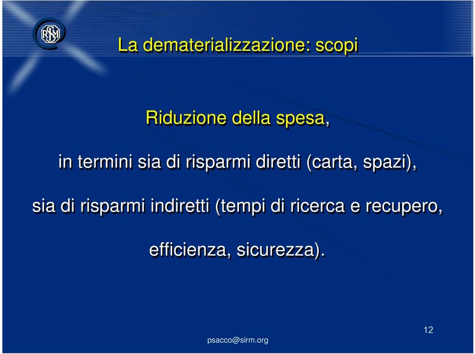 spazi), sia di risparmi indiretti (tempi di