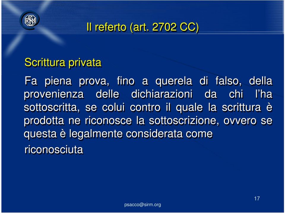 provenienza delle dichiarazioni da chi l ha sottoscritta, se colui contro il