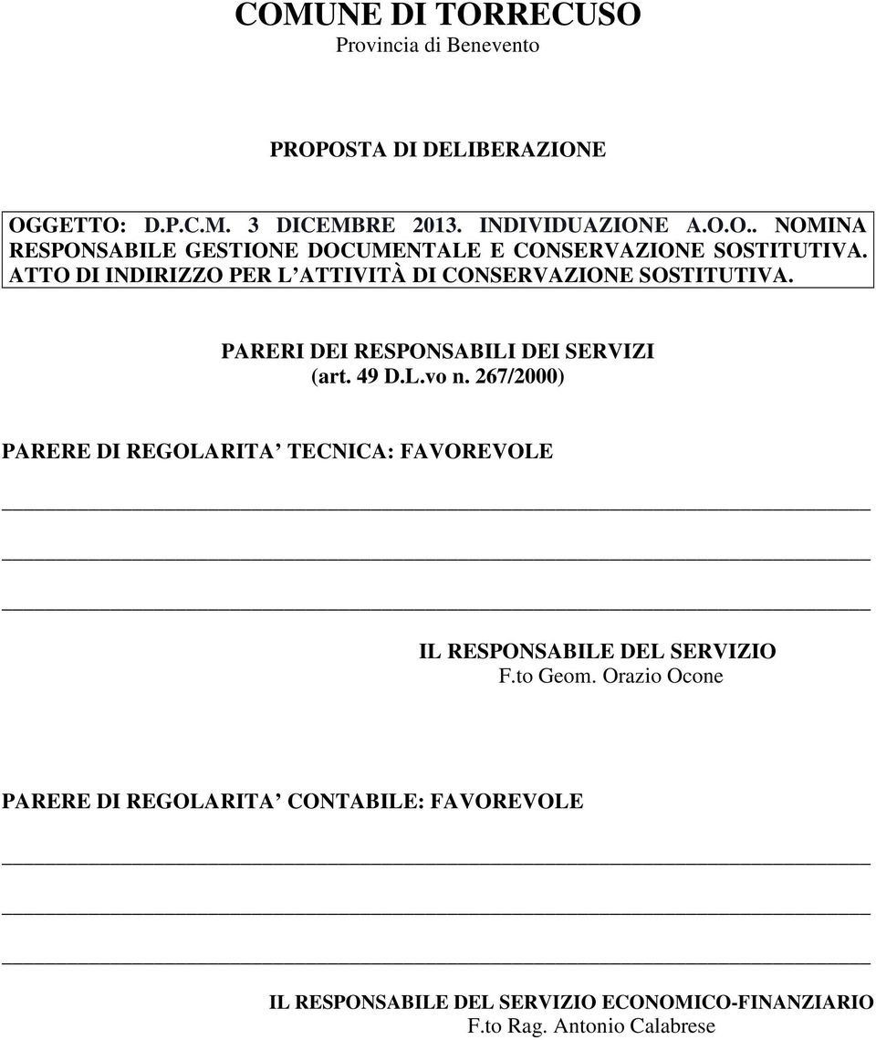 267/2000) PARERE DI REGOLARITA TECNICA: FAVOREVOLE IL RESPONSABILE DEL SERVIZIO F.to Geom.