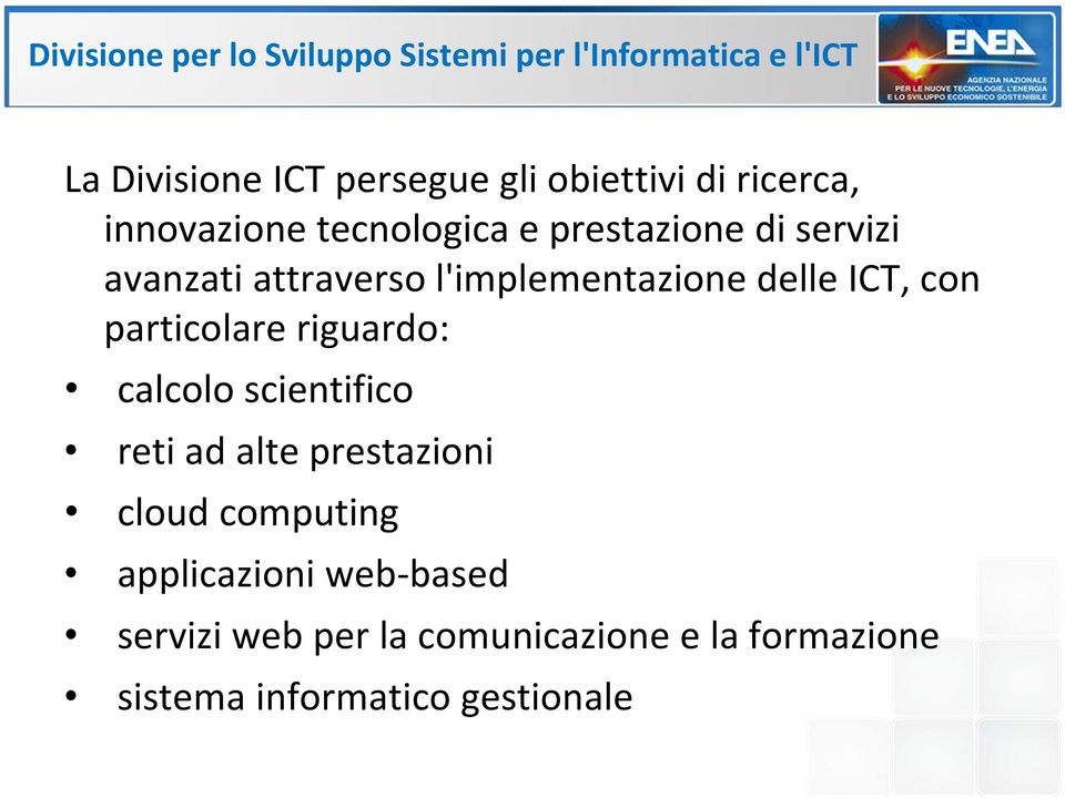 delle ICT, con particolare riguardo: calcolo scientifico reti ad alte prestazioni cloud computing