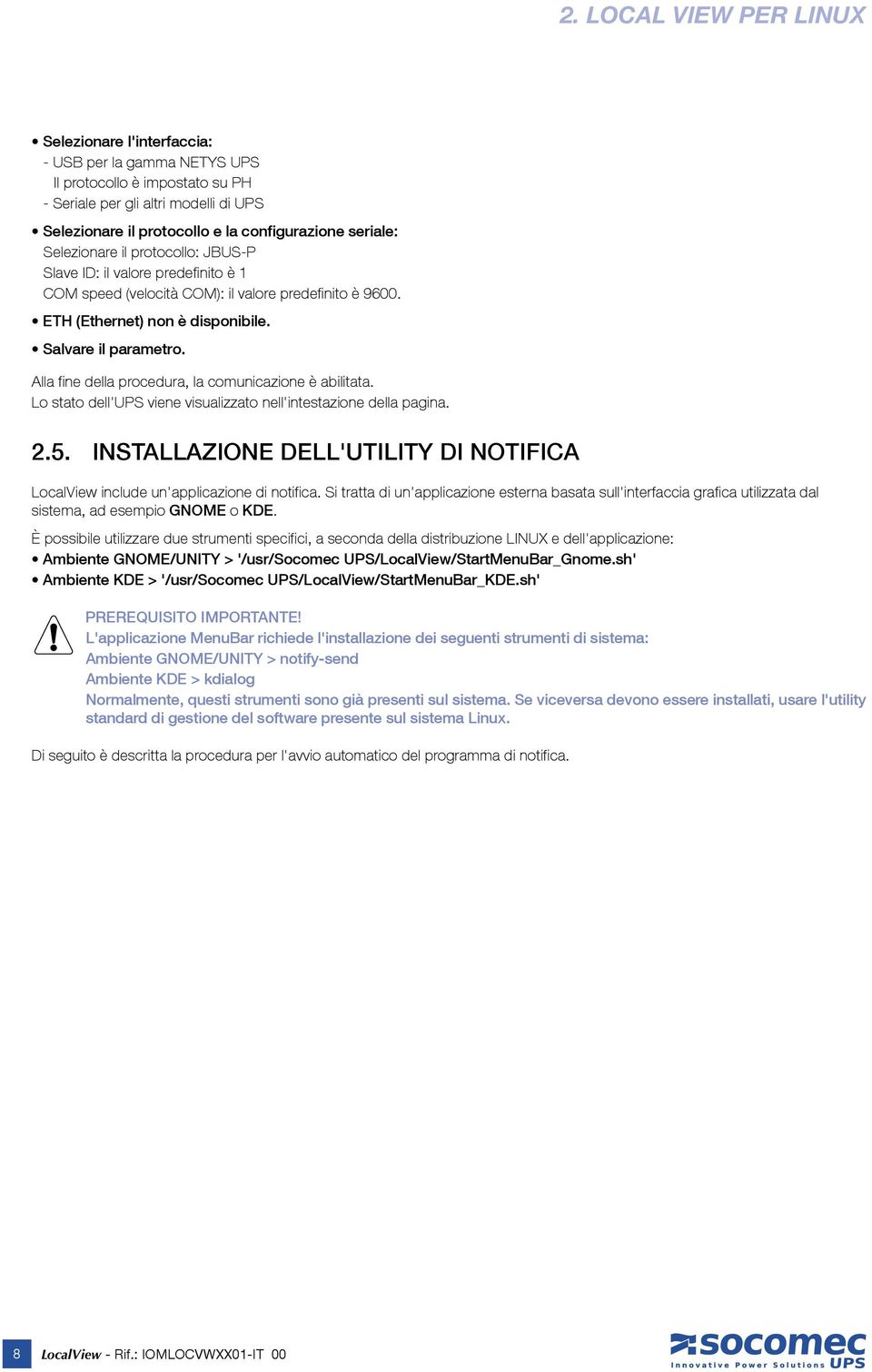 Alla fine della procedura, la comunicazione è abilitata. Lo stato dell'ups viene visualizzato nell'intestazione della pagina. 2.5.