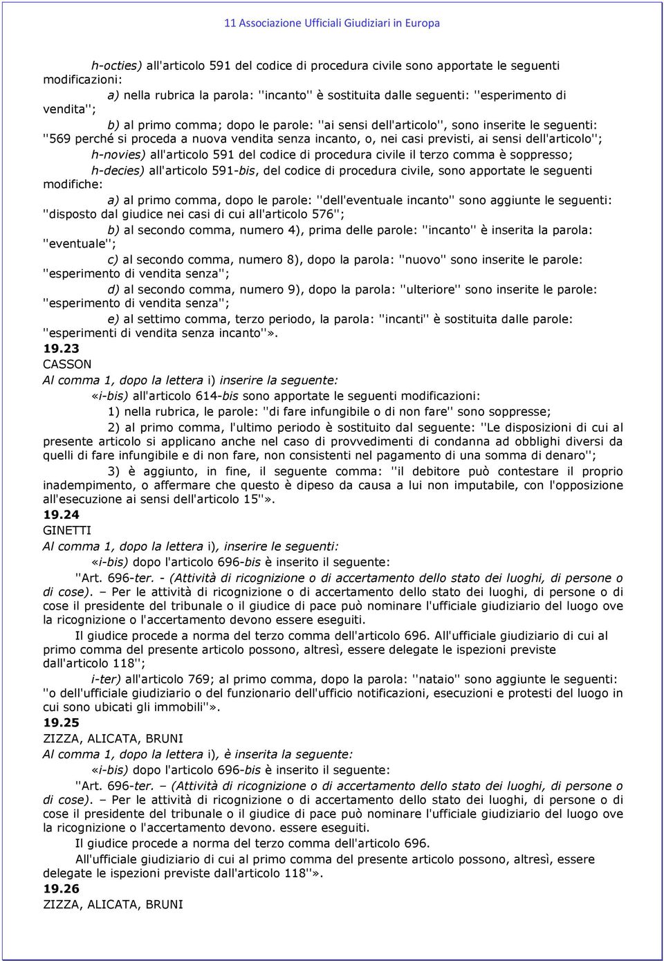 casi previsti, ai sensi dell'articolo''; h-novies) all'articolo 591 del codice di procedura civile il terzo comma è soppresso; h-decies) all'articolo 591-bis, del codice di procedura civile, sono