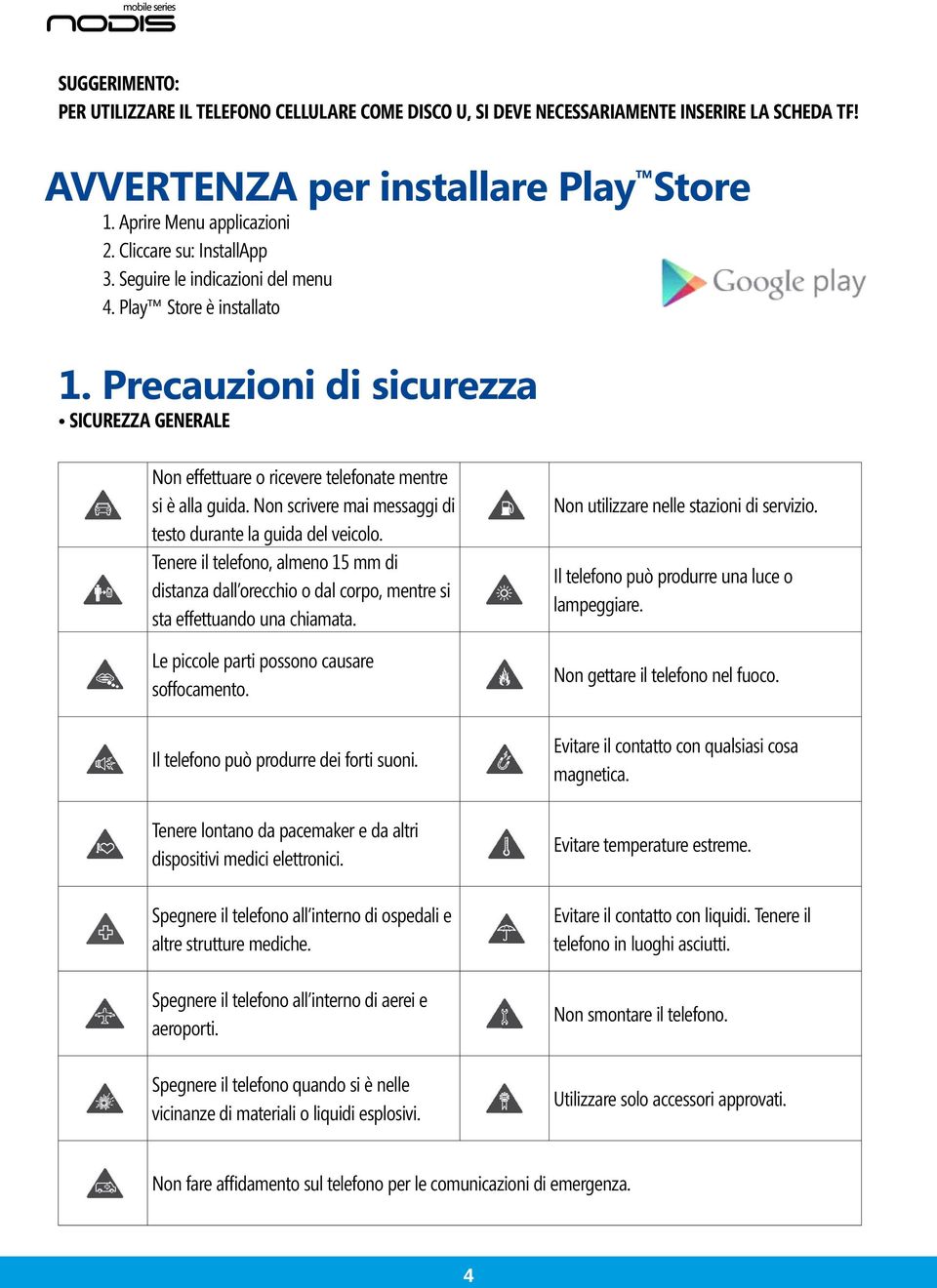 Non scrivere mai messaggi di testo durante la guida del veicolo. Tenere il telefono, almeno 15 mm di distanza dall orecchio o dal corpo, mentre si sta effettuando una chiamata.