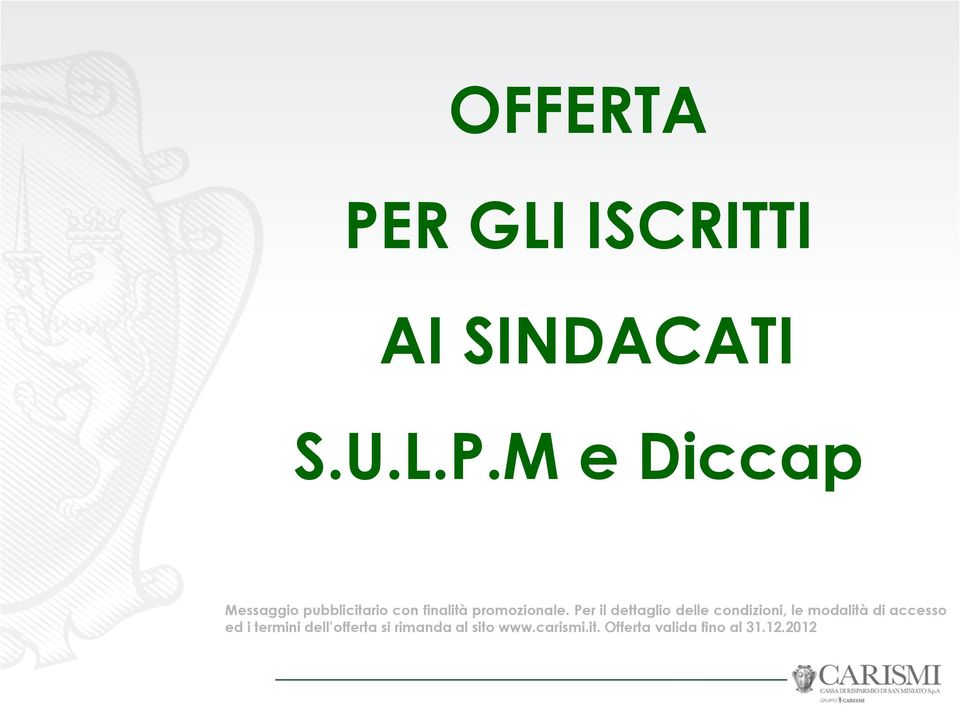 M e Diccap Messaggio pubblicitario con finalità promozionale.