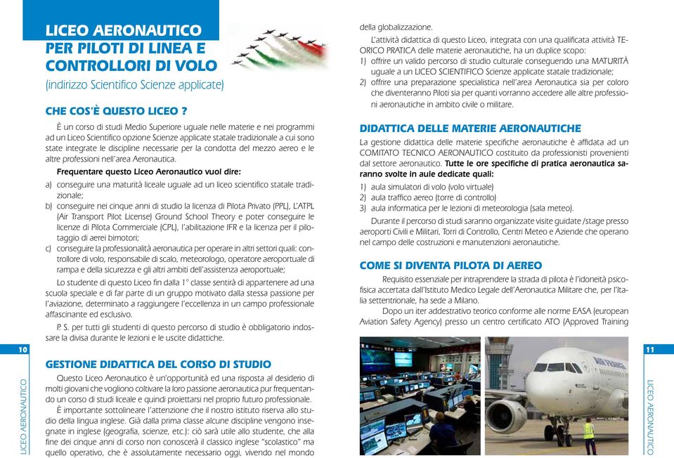 la condotta del mezzo aereo e le altre professioni nell area Aeronautica.