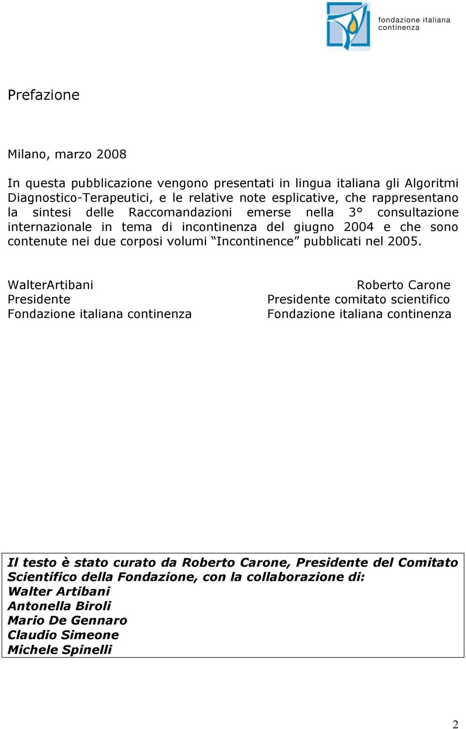 Incontinence pubblicati nel 2005.