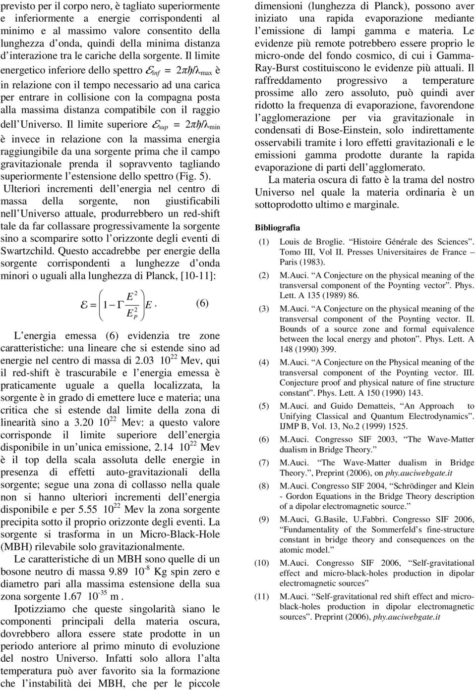 Il limite energetico inferiore dello spettro inf _=_πђ/λ max è in relazione con il tempo necessario ad una carica per entrare in collisione con la compagna posta alla massima distanza compatibile con