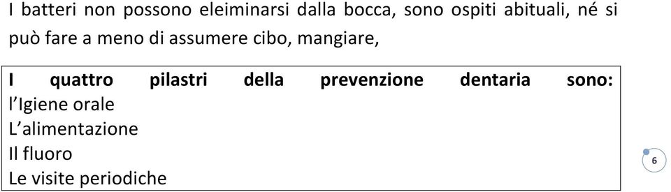 mangiare, I quattro pilastri della prevenzione dentaria