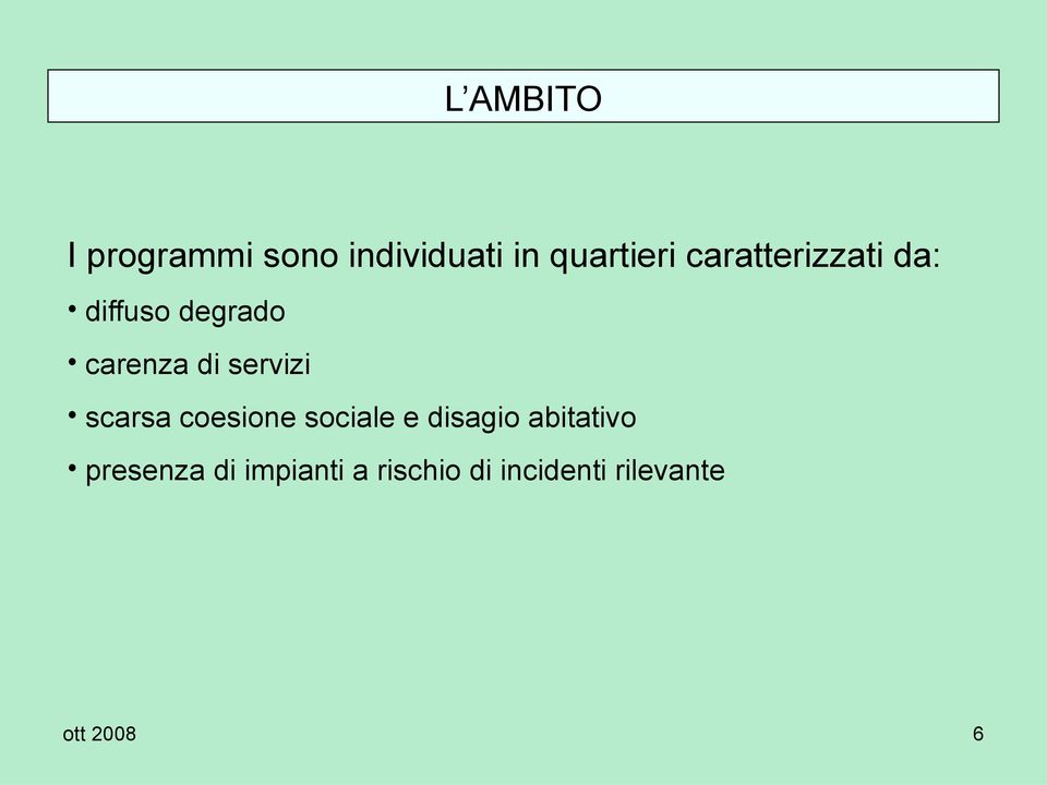 scarsa coesione sociale e disagio abitativo presenza