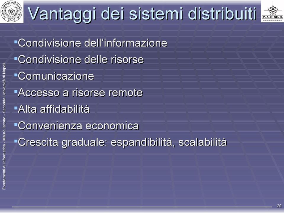 Accesso a risorse remote Alta affidabilità Convenienza